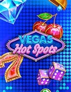 Bí Kíp Chơi Vegas Hot Spots Slot: Tăng Cơ Hội Thắng Cược Tối Đa