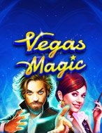 Ma Thuật Las Vegas – Vegas Magic Slot: Hướng Dẫn Đầy Đủ Từ A đến Z Cho Người Mới