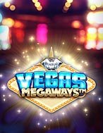 Đánh Giá Vegas Megaways Slot: Kỳ Quan Game Slot Mới Nhất