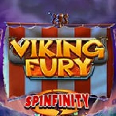 Chơi Viking Fury Spinfinity Slot Ngay Hôm Nay – Phiêu Lưu Đến Thế Giới Kỳ Diệu!