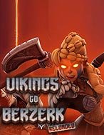 Vikings Go Berzerk: Reloaded Slot: Hướng Dẫn Chi Tiết Để Thắng Lớn và Giành Jackpot!