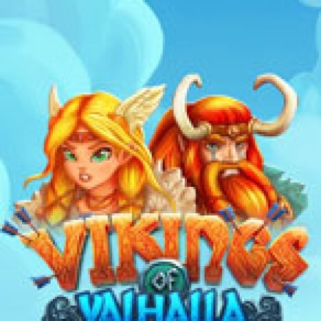 Khám Phá Vikings of Valhalla Slot: Trải Nghiệm Game Slot Huyền Bí