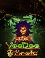 Khám Phá Ma Pháp Voodoo – Voodoo Magic Slot: Trải Nghiệm Game Slot Huyền Bí