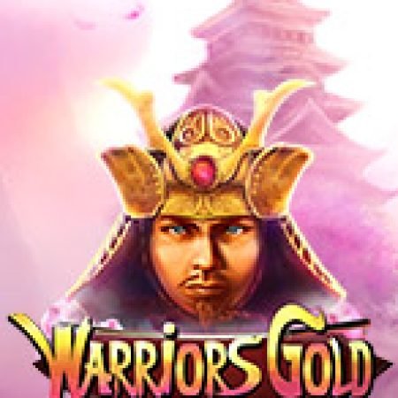 Warriors Gold Slot: Hướng Dẫn Chi Tiết Để Thắng Lớn và Giành Jackpot!