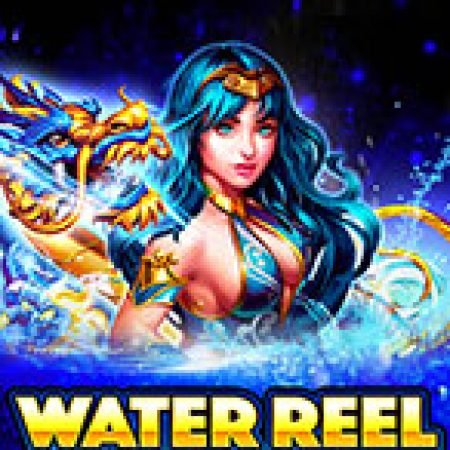 Khám Phá Water Reel Deluxe Slot: Trải Nghiệm Game Slot Huyền Bí