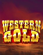 Hướng Dẫn Toàn Diện Chơi Mỏ Vàng Viễn Tây – Western Gold Slot: Mẹo & Thủ Thuật