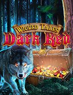 Cổ Tích Phù Thủy: Dark Red – Wicked Tale: Dark Red Slot: Hướng Dẫn Chi Tiết Để Thắng Lớn và Giành Jackpot!