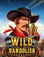 Đánh Giá Wild Bandolier Slot: Kỳ Quan Game Slot Mới Nhất