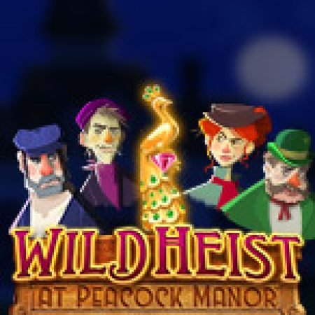 Giới Thiệu Wild Heist at Peacock Manor Slot: Kỷ Nguyên Mới Của Trò Chơi Slot