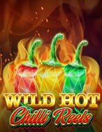 Đánh Giá Ớt Siêu Cay – Wild Hot Chilli Reels Slot: Kỳ Quan Game Slot Mới Nhất