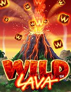 Wild Lava Slot: Hướng Dẫn Chi Tiết Để Thắng Lớn và Giành Jackpot!