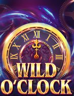 Giới Thiệu Giờ Vàng – Wild O’Clock Slot: Kỷ Nguyên Mới Của Trò Chơi Slot