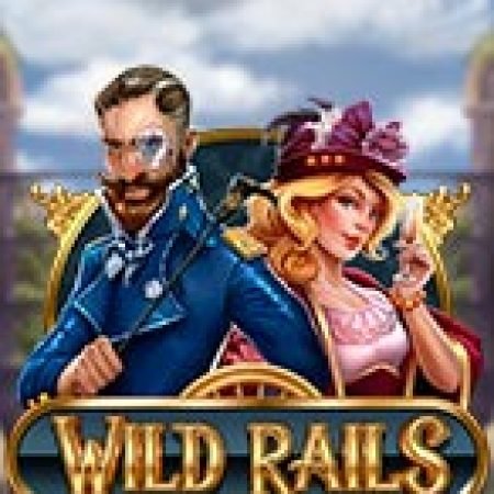 Khám Phá Đường Ray Viễn Tây – Wild Rails Slot: Trải Nghiệm Game Slot Huyền Bí