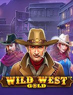 Bí Kíp Chơi Săn Thưởng Miền Tây – Wild West Gold Slot: Tăng Cơ Hội Thắng Cược Tối Đa