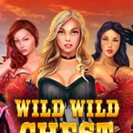 Truy Lùng Rương Báu – Wild Wild Chest Slot: Hướng Dẫn Chi Tiết Để Thắng Lớn và Giành Jackpot!