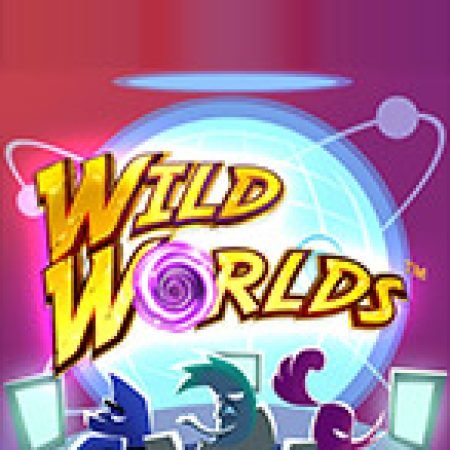 Chơi Thế Giới Hoang Dã – Wild Worlds Slot Ngay Hôm Nay – Phiêu Lưu Đến Thế Giới Kỳ Diệu!