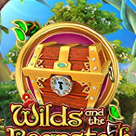 Khám Phá Wilds and The Beanstalk Slot: Trải Nghiệm Game Slot Huyền Bí