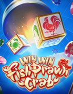 Bí Kíp Chơi Bầu Cua Đại Chiến – Win Win Fish Prawn Crab Slot: Tăng Cơ Hội Thắng Cược Tối Đa