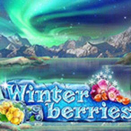 Hướng Dẫn Toàn Diện Chơi Winterberries Slot: Mẹo & Thủ Thuật