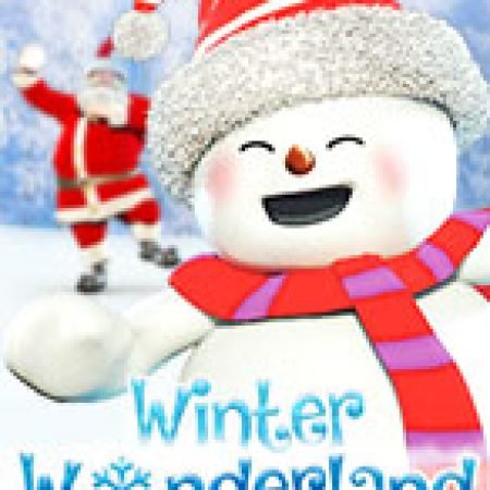 Winter Wonderland Slot: Hướng Dẫn Đầy Đủ Từ A đến Z Cho Người Mới