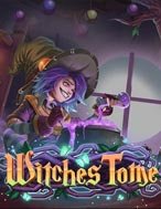 Bí Kíp Chơi Witches Tome Slot: Tăng Cơ Hội Thắng Cược Tối Đa