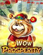 Wow Prosperity Slot: Hướng Dẫn Đầy Đủ Từ A đến Z Cho Người Mới