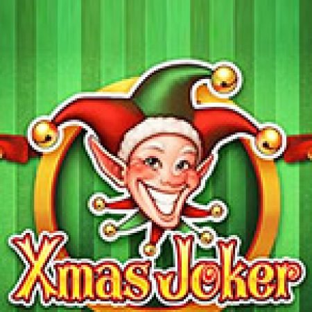 Cách Chinh Phục Giáng Sinh Của Chú Hề – Xmas Joker Slot: Chiến Lược và Hướng Dẫn