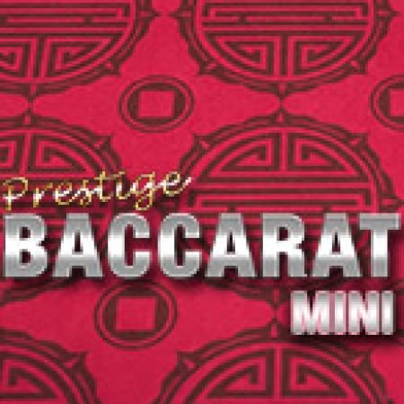 Giới Thiệu Prestige Mini Baccarat Slot: Kỷ Nguyên Mới Của Trò Chơi Slot