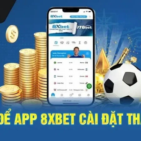 Tải app 8XBET ngay để được trải nghiệm cá cược tốt nhất